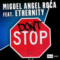 Miguel Angel Roca feat Ethernity - Don´t Stop (TEASER1)