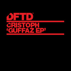 Cristoph - Guffaz (Preview) [DFTD]