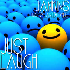 Just Laugh - feat. Alan Doyle (Prod. by JANKINS)