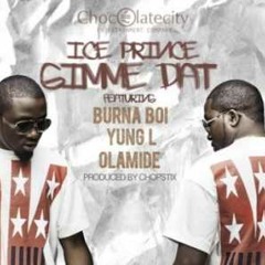 Ice Prince ft Burna Boy, Olamide & Yung L - Gimme Dat