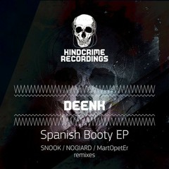 Deenk - Spanish Booty (MartOpetEr Remix) OUT NOW !!! [KindCrime Recordings]