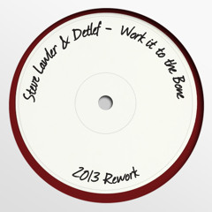 Steve Lawler & Detlef - Work it to the Bone (2013 Rework)