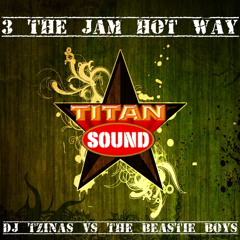 3 The Jam Hot Way (DJ Tzinas Vs The Beastie Boys)  ***FREE DOWNLOAD, Link in description***
