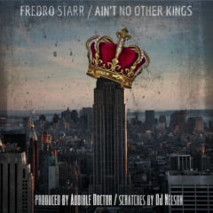 Aint No Other Kings (Produced by The Audible Doctor) (Cuts by DJ Nelson)