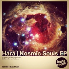 It's Never Too Late To Dance // Kosmic Souls EP // Hype Muzik