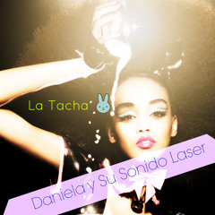 La Tacha ~ Maria Daniela Y Su Sonido Laser