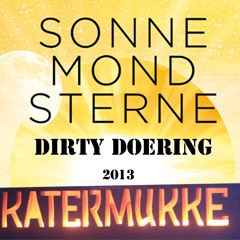 Dirty Doering Katermukke Stage @ SMS 2013