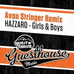 HAZZARO - GIRLS AND BOYS (Avon Stringer Remix)