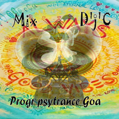 Mix D'j'C - Progr Psytrance - Goa  22 08 2013