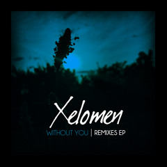 Xelomen - Without You (Chims Remix) [Xelo Records]