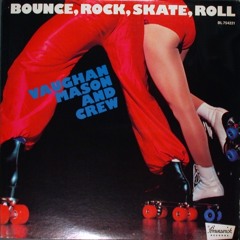 Vaughan Mason & Crew - Bounce, rock skate roll (M Lobato Old School Version)