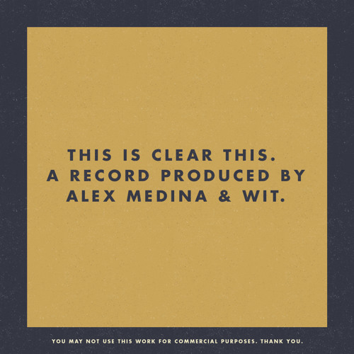Clear This (Produced by Alex Medina & Wit)