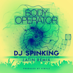 DJ Spinking "Body Operator" (Latin Remix)