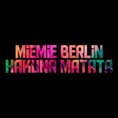 Miemie Berlin - Hakuna Matata