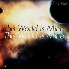 Thyrexx & INEXO - This World Is Mine