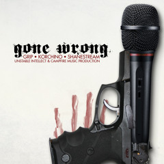 Gone Wrong - Grip ft. Korchino & Shanestream