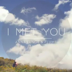 Anna Lunoe & Flume - I Met You (J.Good 125bpm Edit)