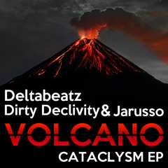 Dirty Declivity, Deltabeatz & Jarusso - Volcano