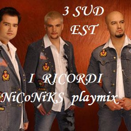 3SUD EST --- I Ricordi  playmix  by  NiCoNiKs  August  2013