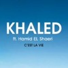 Cheb Khaled - C Est La Vie - Ft. Hamid El Shaeri