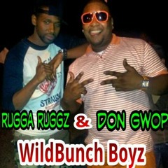 I Gotta Be Somebody - (WildBunch Boyz)Don Gwop & Rugga Ruggz Ft. Post Man