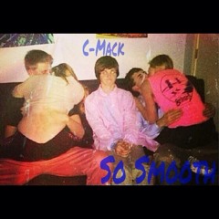 So Smooth - C-Mack