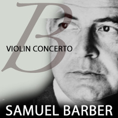 Samuel Barber - Second Movement from the Concerto for Violin