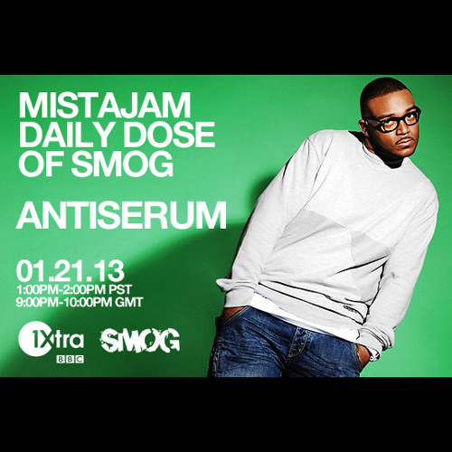 Antiserum - MistaJam "Daily Dose Of SMOG" JAN 21, 2013