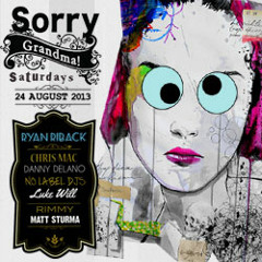 Sorry Grandma! Saturday 24 August 2013