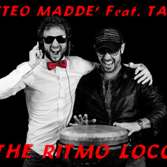Matteo Madde' Feat. Tango - The Ritmo Loco (original mix)