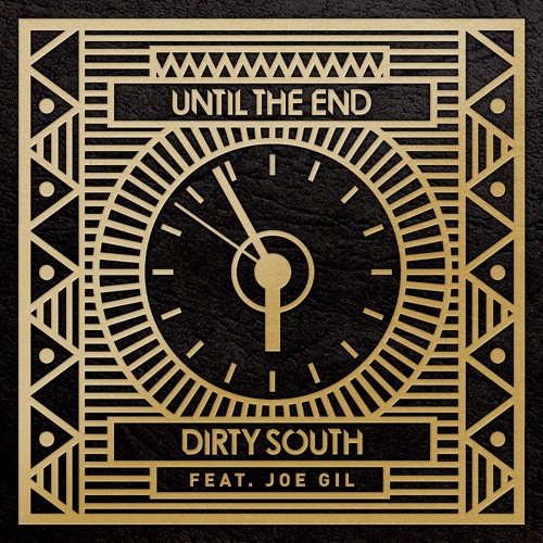 Dirty South feat. Joe Gil - Until The End (Radio Edit)