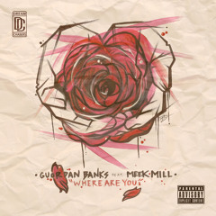 Guordan Banks feat. Meek Mill - Where Are You (Prod. davgainz)