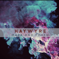 Haywyre - Back And Forth (Out Now) [ASPW #11]