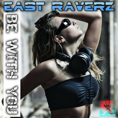 East Raverz - Be With You (D!scosound Booty Remix) [RG Music Records]