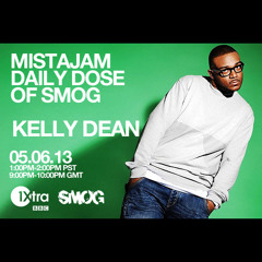 Kelly Dean - MistaJam "Daily Dose Of SMOG" MAY 6, 2013