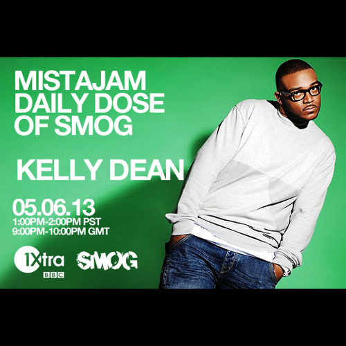 Kelly Dean - MistaJam "Daily Dose Of SMOG" MAY 6, 2013