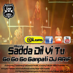 Edit "Sadda Dil Vi Tu - (Go Go Go Ganpati) - DJ ARIF"