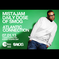 Atlantic Connection - MistaJam "Daily Dose Of SMOG" JUL 1, 2013