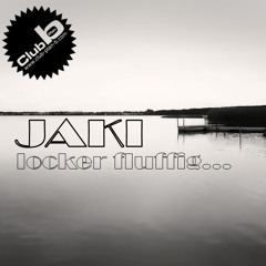 JAKI [tonspur artists] - Locker Fluffig - August 2013
