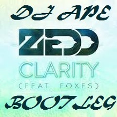 Zedd - Clarity (DJ Ape Bootleg)