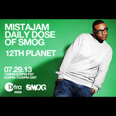 12th Planet - MistaJam "Daily Dose Of SMOG" JUL 28, 2013