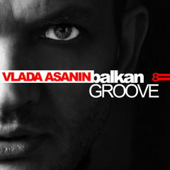 Vlada Asanin Balkan Groove 008 // Free Download