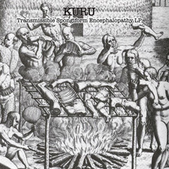 "Transmissible Spongiform Encephalopathy" - Kuru (Double 12" Vinyl)