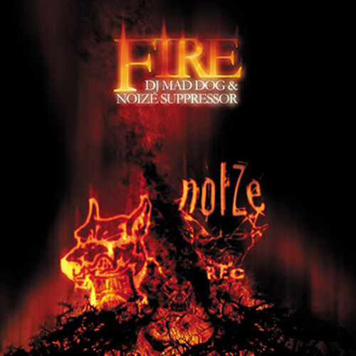DJ Mad Dog & Noize Suppressor - Fire