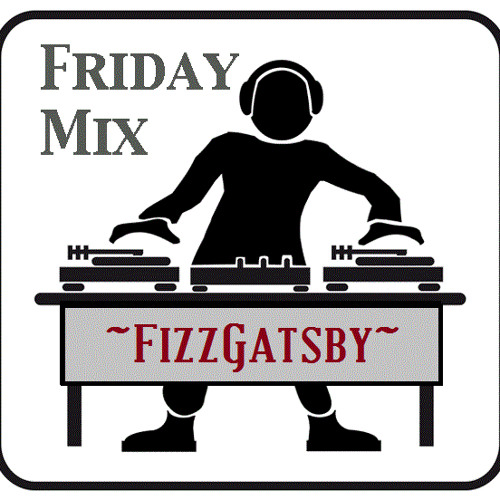 FizzGatsby - Friday "Ladies" Mix Pt.1