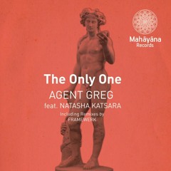 Agent Greg - Only One (Framewerk Vocal Mix) [Mahayana Records] **OUT NOW**
