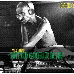 DJ Cidy - Mixtape Ain't Old Enough To Be New