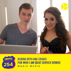 Bobina with Ana Criado - For Who I Am (Beat Service Remix)