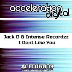 Jack D & Intense Recordzz - I Dont Like You (Sample) *OUT NOW!*
