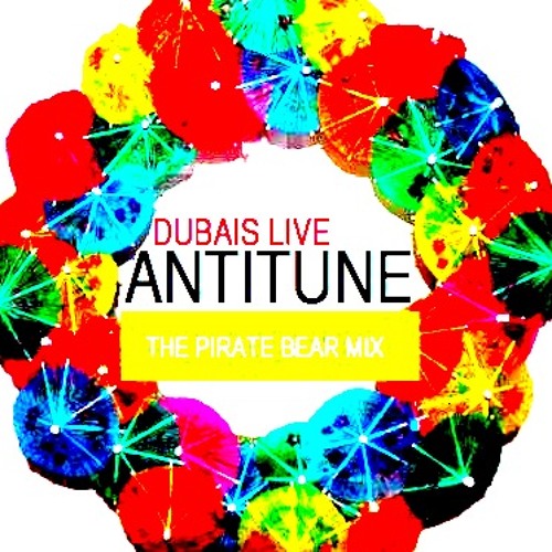 Dubais Live- Antitune (TPBEAR MIX)